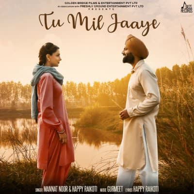 Tu Mil Jaaye - Single (by Mannat Noor & Happy Raikoti)(1)