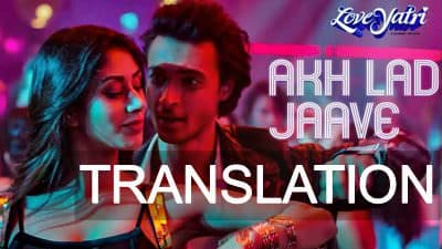 Akh Lad Jave Song Lyrics |  Loveyatri | English Translation | Meaning