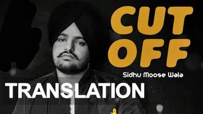 Sidhu Moose Wala – Cut Off Song | Lyrics Meaning | Translation