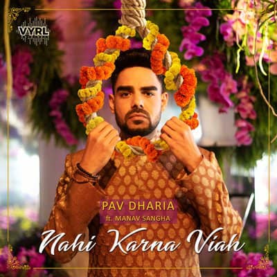 Nahi Karna Viah (feat. Manav Sangha) - Single (by Pav Dharia)