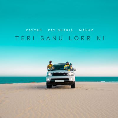 Teri Sanu Lorr Ni - Single pavvan pav dharia