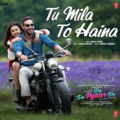 Tu Mila To Haina hindi lyrics De De Pyaar De by Amaal Mallik, Arijit Singh