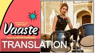 Vaaste Lyrics English (with Translation) — Dhvani Bhanushali | Nikhil D’souza
