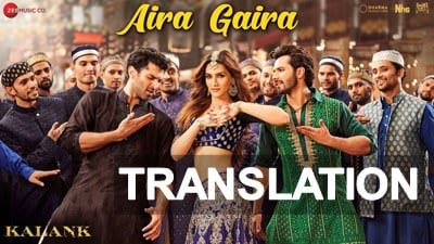 Aira Gaira | Song Lyrics Meaning | Kalank