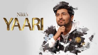 Yaari Lyrics – Nikk | Thoda Feeling Da Rakh Dhyan Ve