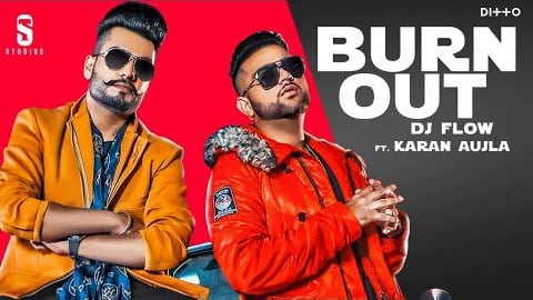 Burn Out Lyrics – Karan Aujla & DJ Flow