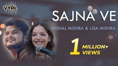Sajna Ve Lyrics – Vishal Mishra & Lisa Mishra | VYRLOriginals