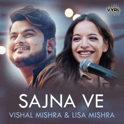 Sajna Ve lyrics by Vishal Mishra, Lisa Mishra
