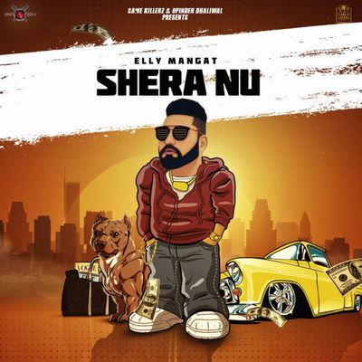ELLY MANGAT - SHERA NU LYRICS