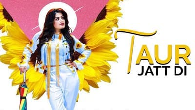 Taur Jatt Di Lyrics – Kaur B | New Song