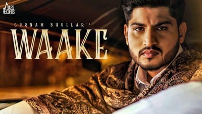 Waake Lyrics by Gurnam Bhullar