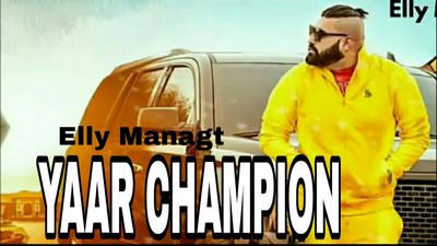 Yaar Champion Lyrics – Elly Mangat & Harsimran | Rewind