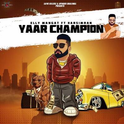 Yaar Champion lyrics (Rewind) Elly Mangat & Harsimran