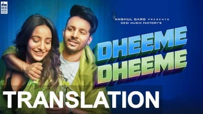 Dheeme Dheeme Lyrics [with Meaning] by Tony Kakkar