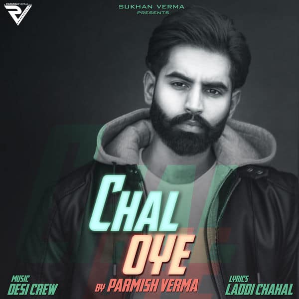 Chal Oye lyrics (feat. Desi Crew) - Single (by Parmish Verma)