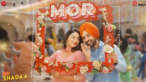 Mor Lyrics (From Shadaa) by Diljit Dosanjh | Translations