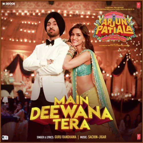 Main Deewana Tera song lyrics (From Arjun Patiala) guru randhawa