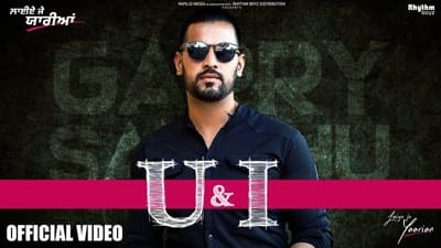 U & I Lyrics – Garry Sandhu | Laiye Je Yaarian