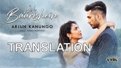 Arjun Kanungo – Woh Baarishein Song Lyrics (with Translation)