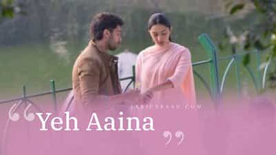 Yeh Aaina Lyrics – Shreya Ghoshal | Kabir Singh | Translations