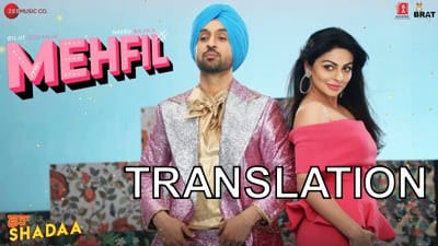 Mehfil Lyrics – (From “Shadaa”) | Diljit Dosanjh | Translation