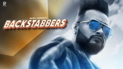 Backstabbers Song Lyrics by Gurj Sidhu | Punjabi Song