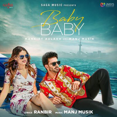 Baby Baby (feat. Manj Musik) - Mankirt Aulakh lyrics