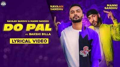 Do Pal Lyrics – Navaan Sandhu | Manni Sandhu | Bakshi Billa