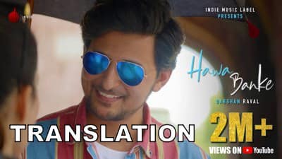 Hawa Banke Lyrics (with Meaning) | Darshan Raval