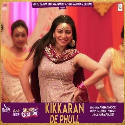 Kikkaran De Phull lyrics Munda Hi Chahida by Mannat Noor