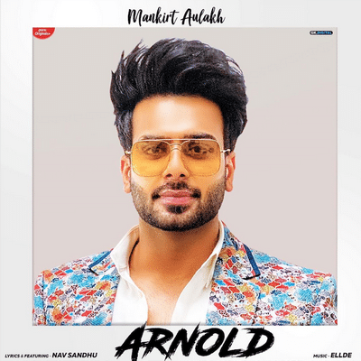 Mankirt Aulakh new Arnold song lyrics