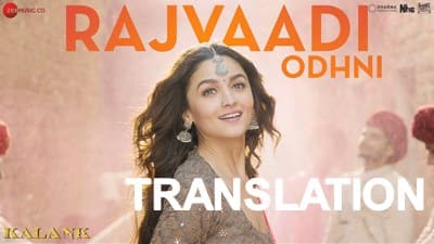 Rajvaadi Odhni - Kalank lyrics translatoin