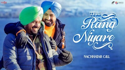 Tere Rang Niyare Lyrics – Nachhatar Gill | Ardaas Karaan