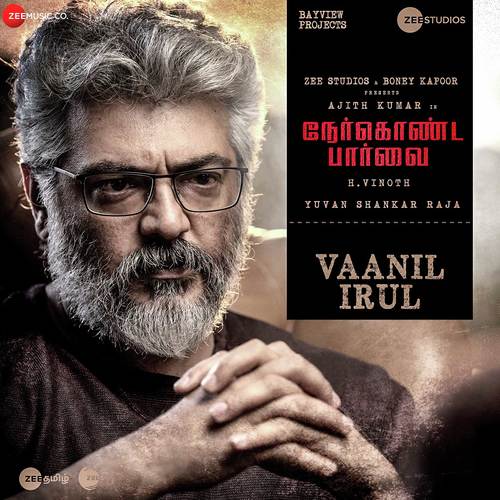 Vaanil Irul lyrics Nerkonda Paarvai by Dhee