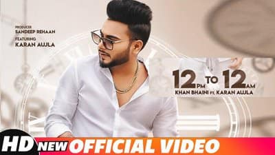 12 PM to 12 AM Lyrics – Khan Bhaini Ft. Karan Aujla