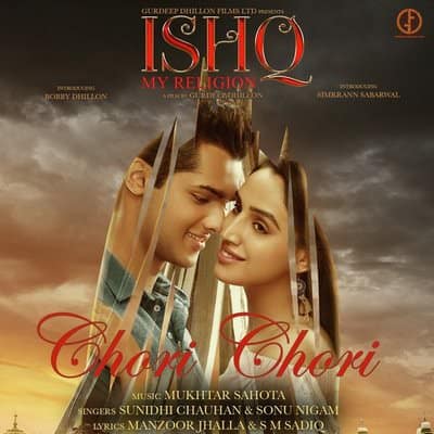 Chori Chori (Ishq My Religion) Sunidhi Chauhan & Sonu Nigam lyrics