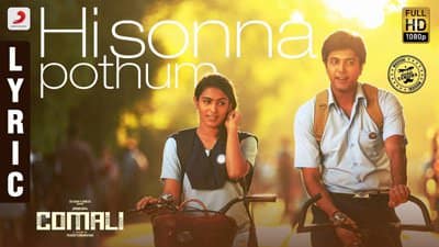 Hi Sonna Pothum Lyrics | (From “Comali”) | Jayam Ravi