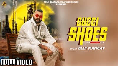 Gucci Shoe Lyrics – Elly Mangat | Folk Rakaat