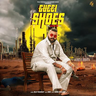 GUCCI SHOE song lyrics ELLY MANGAT