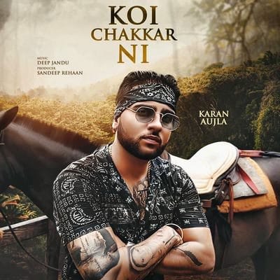 Koi Chakkar Nai song lyrics Karan Aujla Deep Jandu
