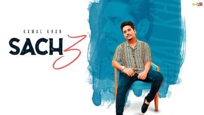 Sach 3 Lyrics – Kamal Khan Ft. Jatinder Jeetu