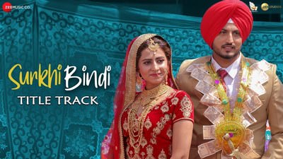Surkhi Bindi Title Track Lyrics – Gurnam Bhullar | Sargun Mehta
