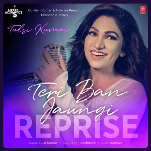 Teri-Ban-Jaungi-Reprise-From-T-Series-Acoustics--Hindi-lyrics