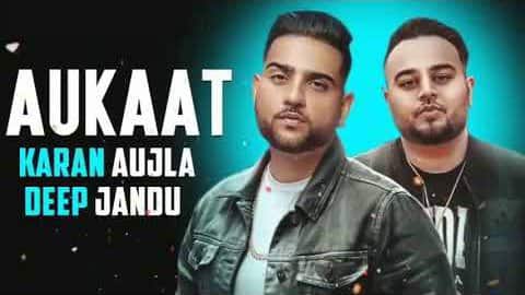 Aukaat Song Lyrics | Karan Aujla | Jassi Gill