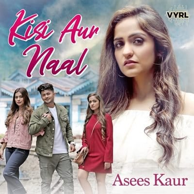 Kisi Aur Naal - Single (by Asees Kaur) lyrics