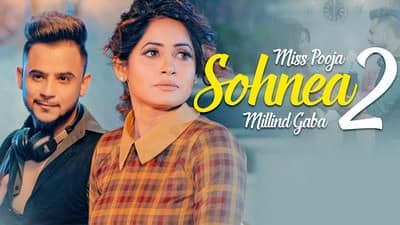 Sohnea 2 Song Lyrics – Miss Pooja Ft. Millind Gaba