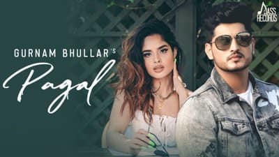 Pagal Song Lyrics [Meaning] – Gurnam Bhullar | G Guri