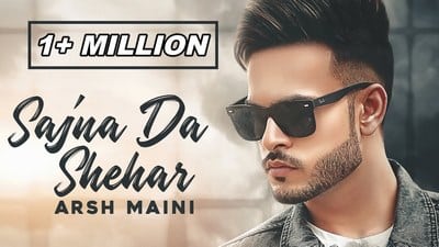 Sajna Da Shehar Lyrics – Arsh Maini | Mix Singh