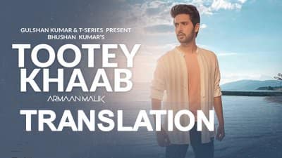 Tootey Khaab Lyrics | Translation | Armaan Malik | Songster