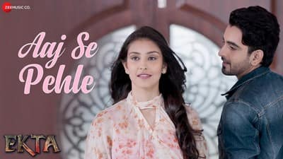 Aaj Se Pehle Lyrics – Armaan Malik | Ekta (Film)